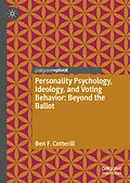 E-Book (pdf) Personality Psychology, Ideology, and Voting Behavior: Beyond the Ballot von Ben F. Cotterill