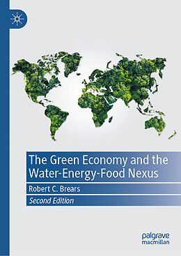 Livre Relié The Green Economy and the Water-Energy-Food Nexus de Robert C. Brears