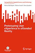 E-Book (pdf) Prototyping User eXperience in eXtended Reality von Monica Bordegoni, Marina Carulli, Elena Spadoni