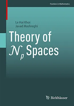 E-Book (pdf) Theory of Np Spaces von Le Hai Khoi, Javad Mashreghi
