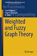 E-Book (pdf) Weighted and Fuzzy Graph Theory von Sunil Mathew, John N. Mordeson, M. Binu