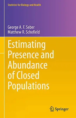 E-Book (pdf) Estimating Presence and Abundance of Closed Populations von George A. F. Seber, Matthew R. Schofield
