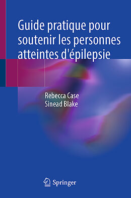 eBook (pdf) Guide pratique pour soutenir les personnes atteintes d'épilepsie de Rebecca Case, Sinead Blake