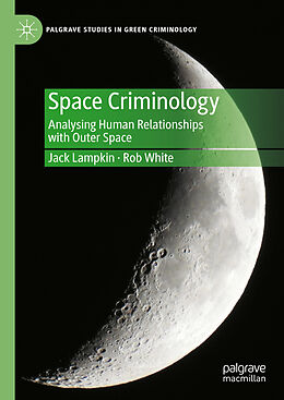 Fester Einband Space Criminology von Rob White, Jack Lampkin