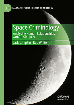 Couverture cartonnée Space Criminology de Jack Lampkin, Rob White