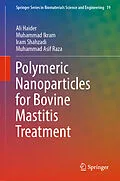 E-Book (pdf) Polymeric Nanoparticles for Bovine Mastitis Treatment von Ali Haider, Muhammad Ikram, Iram Shahzadi