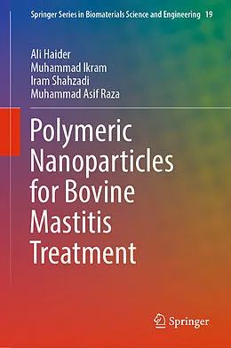 E-Book (pdf) Polymeric Nanoparticles for Bovine Mastitis Treatment von Ali Haider, Muhammad Ikram, Iram Shahzadi