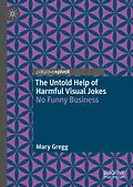 E-Book (pdf) The Untold Help of Harmful Visual Jokes von Mary Gregg