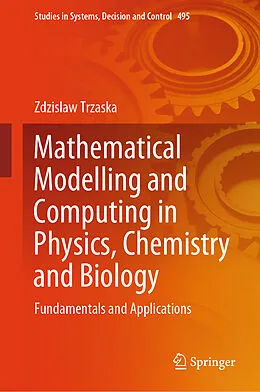 E-Book (pdf) Mathematical Modelling and Computing in Physics, Chemistry and Biology von Zdzislaw Trzaska