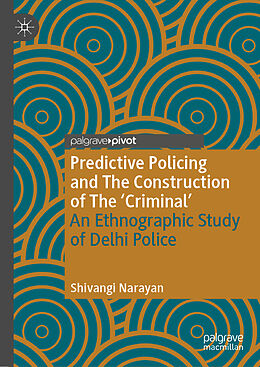 Livre Relié Predictive Policing and The Construction of The 'Criminal' de Shivangi Narayan