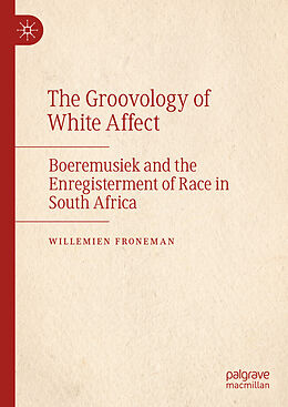 Livre Relié The Groovology of White Affect de Willemien Froneman