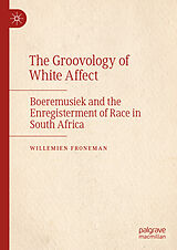 eBook (pdf) The Groovology of White Affect de Willemien Froneman