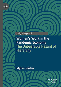 Livre Relié Women s Work in the Pandemic Economy de Myfan Jordan