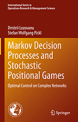 eBook (pdf) Markov Decision Processes and Stochastic Positional Games de Dmitrii Lozovanu, Stefan Wolfgang Pickl