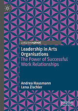 eBook (pdf) Leadership in Arts Organisations de Andrea Hausmann, Lena Zischler