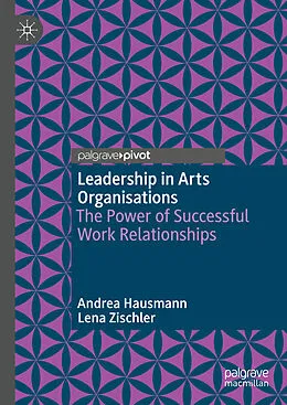 E-Book (pdf) Leadership in Arts Organisations von Andrea Hausmann, Lena Zischler