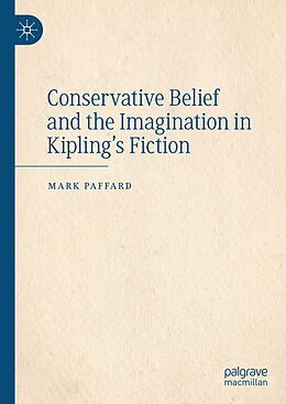 Livre Relié Conservative Belief and the Imagination in Kipling's Fiction de Mark Paffard