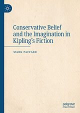 eBook (pdf) Conservative Belief and the Imagination in Kipling's Fiction de Mark Paffard