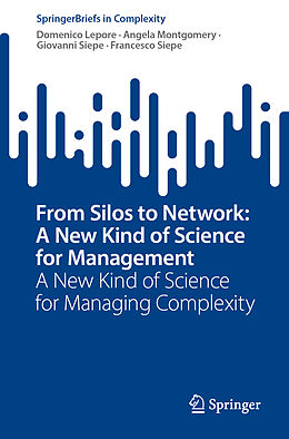 Couverture cartonnée From Silos to Network: A New Kind of Science for Management de Domenico Lepore, Francesco Siepe, Giovanni Siepe