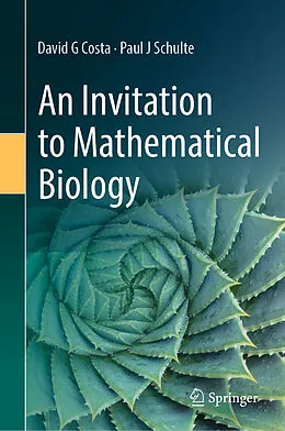 E-Book (pdf) An Invitation to Mathematical Biology von David G Costa, Paul J Schulte