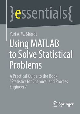 Couverture cartonnée Using MATLAB to Solve Statistical Problems de Yuri A.W. Shardt