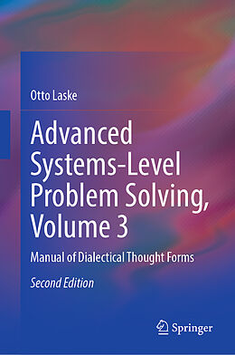 Livre Relié Advanced Systems-Level Problem Solving, Volume 3 de Otto Laske