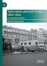 eBook (pdf) Tuberculosis and Irish Fiction, 1800-2022 de Rachael Sealy Lynch