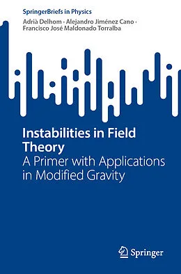 E-Book (pdf) Instabilities in Field Theory von Adrià Delhom, Alejandro Jiménez Cano, Francisco José Maldonado Torralba