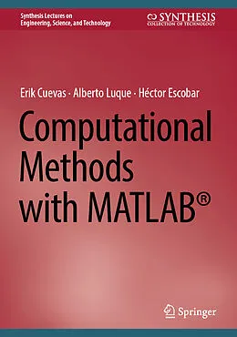 E-Book (pdf) Computational Methods with MATLAB® von Erik Cuevas, Alberto Luque, Héctor Escobar