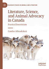 eBook (pdf) Literature, Science, and Animal Advocacy in Canada de Candice Allmark-Kent