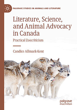 Couverture cartonnée Literature, Science, and Animal Advocacy in Canada de Candice Allmark-Kent