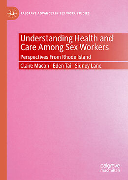 Livre Relié Understanding Health and Care Among Sex Workers de Claire Macon, Sidney Lane, Eden Tai