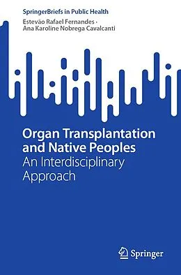 E-Book (pdf) Organ Transplantation and Native Peoples von Estevão Rafael Fernandes, Ana Karoline Nobrega Cavalcanti