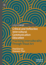 E-Book (pdf) Critical and Reflective Intercultural Communication Education von Fred Dervin, Xiaowen Tian