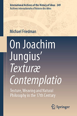 Livre Relié On Joachim Jungius  Texturæ Contemplatio de Michael Friedman