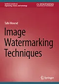 E-Book (pdf) Image Watermarking Techniques von Talbi Mourad