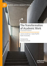 E-Book (pdf) The Transformation of Academic Work von James Goodman, Claire Parfitt, Keiko Yasukawa