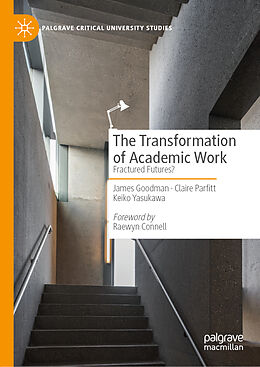 eBook (pdf) The Transformation of Academic Work de James Goodman, Claire Parfitt, Keiko Yasukawa