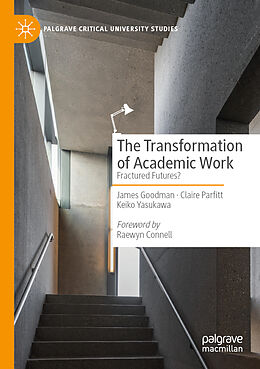 Couverture cartonnée The Transformation of Academic Work de James Goodman, Keiko Yasukawa, Claire Parfitt