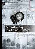 E-Book (pdf) Deconstructing True Crime Literature von Charlotte Barnes