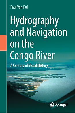 Livre Relié Hydrography and Navigation on the Congo River de Paul Van Pul