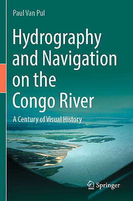 Couverture cartonnée Hydrography and Navigation on the Congo River de Paul Van Pul