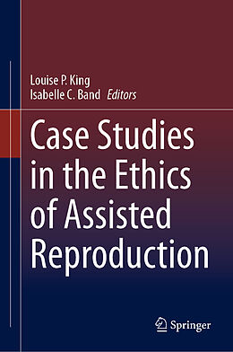 Livre Relié Case Studies in the Ethics of Assisted Reproduction de 