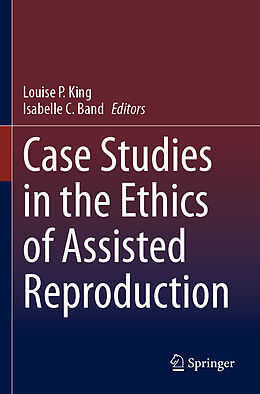 Couverture cartonnée Case Studies in the Ethics of Assisted Reproduction de 