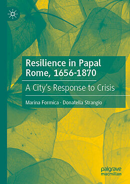 Couverture cartonnée Resilience in Papal Rome, 1656-1870 de Donatella Strangio, Marina Formica