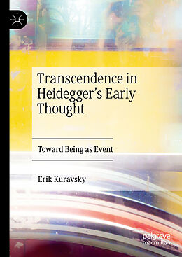 Livre Relié Transcendence in Heidegger s Early Thought de Erik Kuravsky