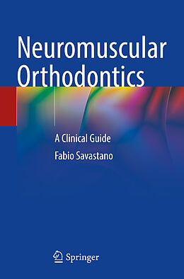 Couverture cartonnée Neuromuscular Orthodontics de Fabio Savastano