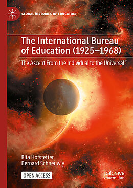 Livre Relié The International Bureau of Education (1925-1968) de Bernard Schneuwly, Rita Hofstetter