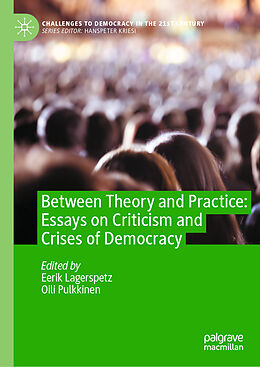 Livre Relié Between Theory and Practice: Essays on Criticism and Crises of Democracy de 