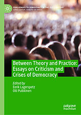 eBook (pdf) Between Theory and Practice: Essays on Criticism and Crises of Democracy de 